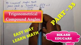 Compound Angles Math Slove By Bikash Educare Episode 33