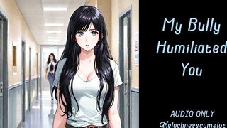 My Bully Humiliated You! | Audio Roleplay Preview